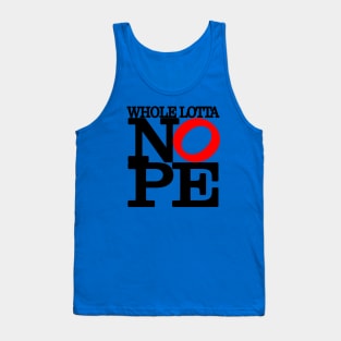 Whole Lotta NOPE Big Red O T-Shirt Tank Top